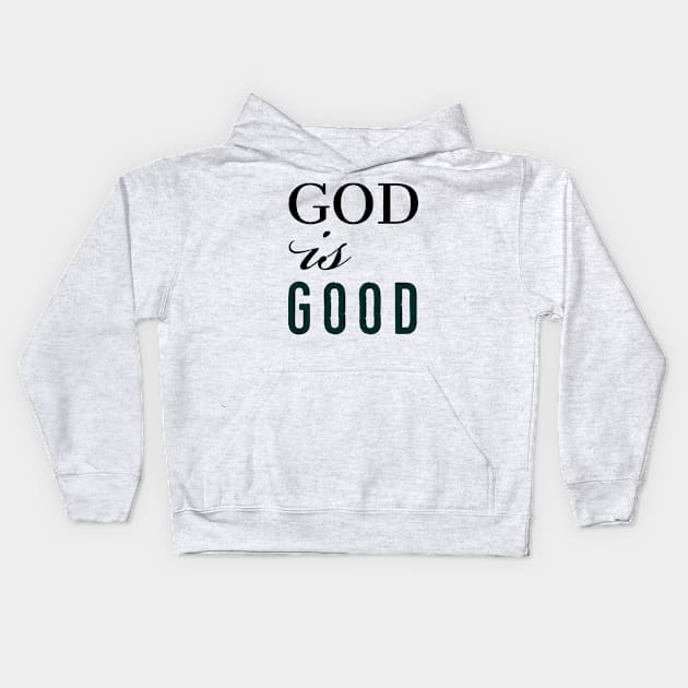 GOD IS GOOD TEE SHIRT Kids Hoodie by Happy - Design